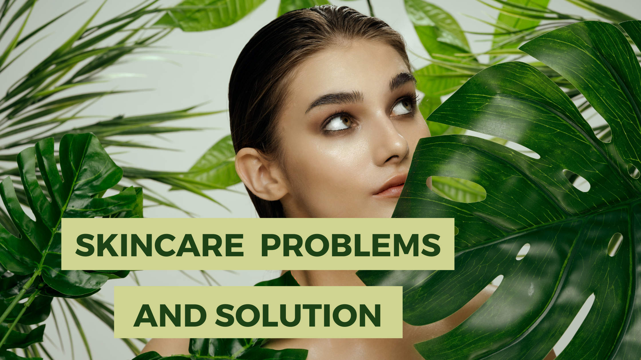 9 Skincare Problems and Solutions